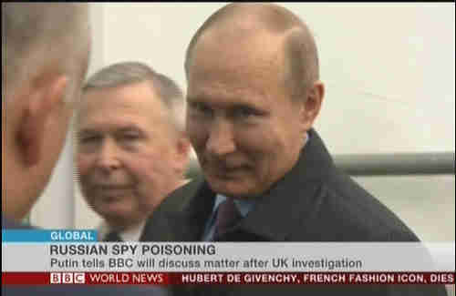 Early March: Vladimir Putin smirks when a BBC reporter asks him whether Russia poisoned Sergei Skripal